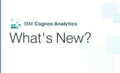 IBM Cognos Analytics – What’s coming in the next release